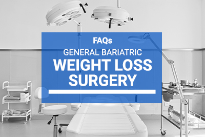 General Bariatric Weight Loss Surgery - FAQ